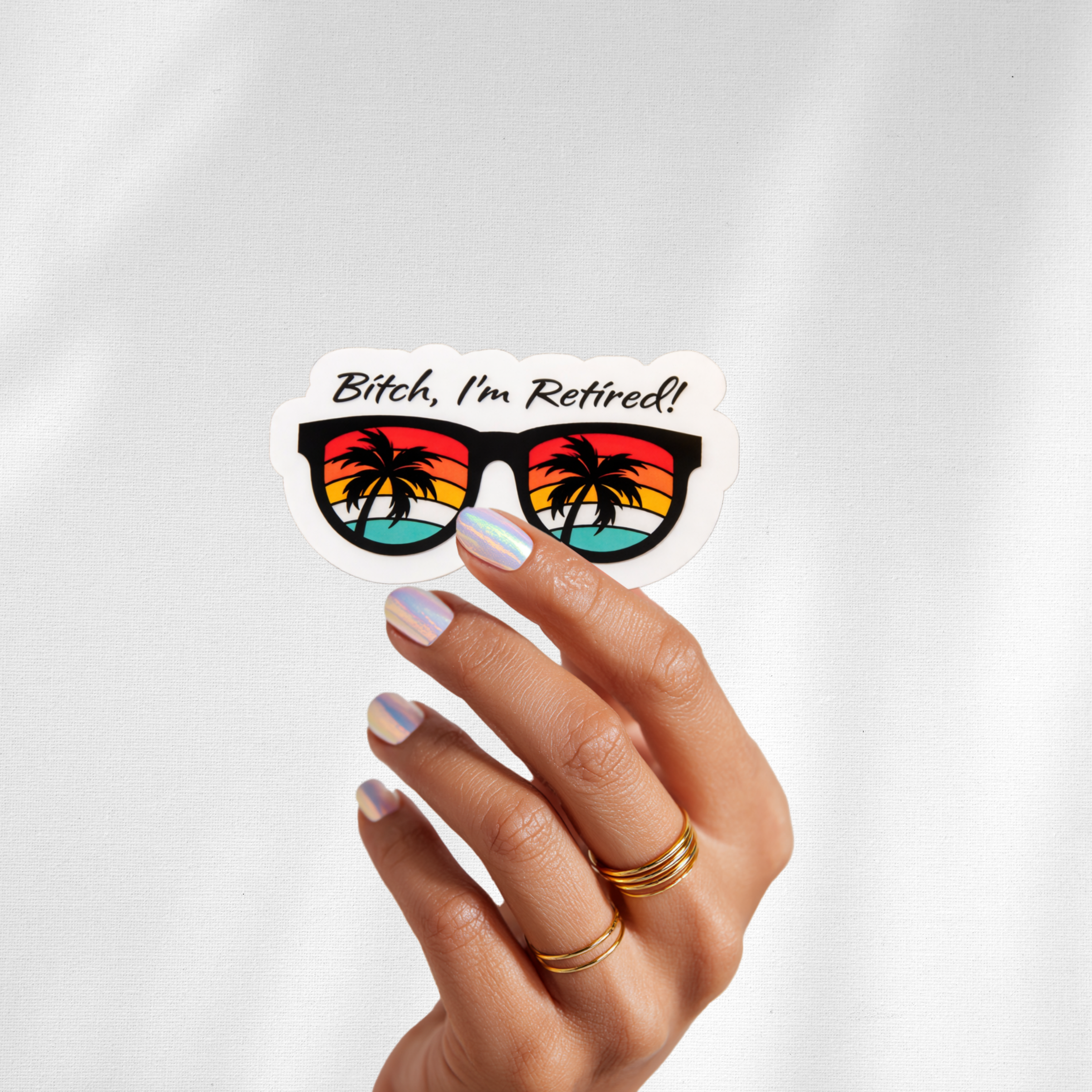 B!tch, I'm Retired Sticker