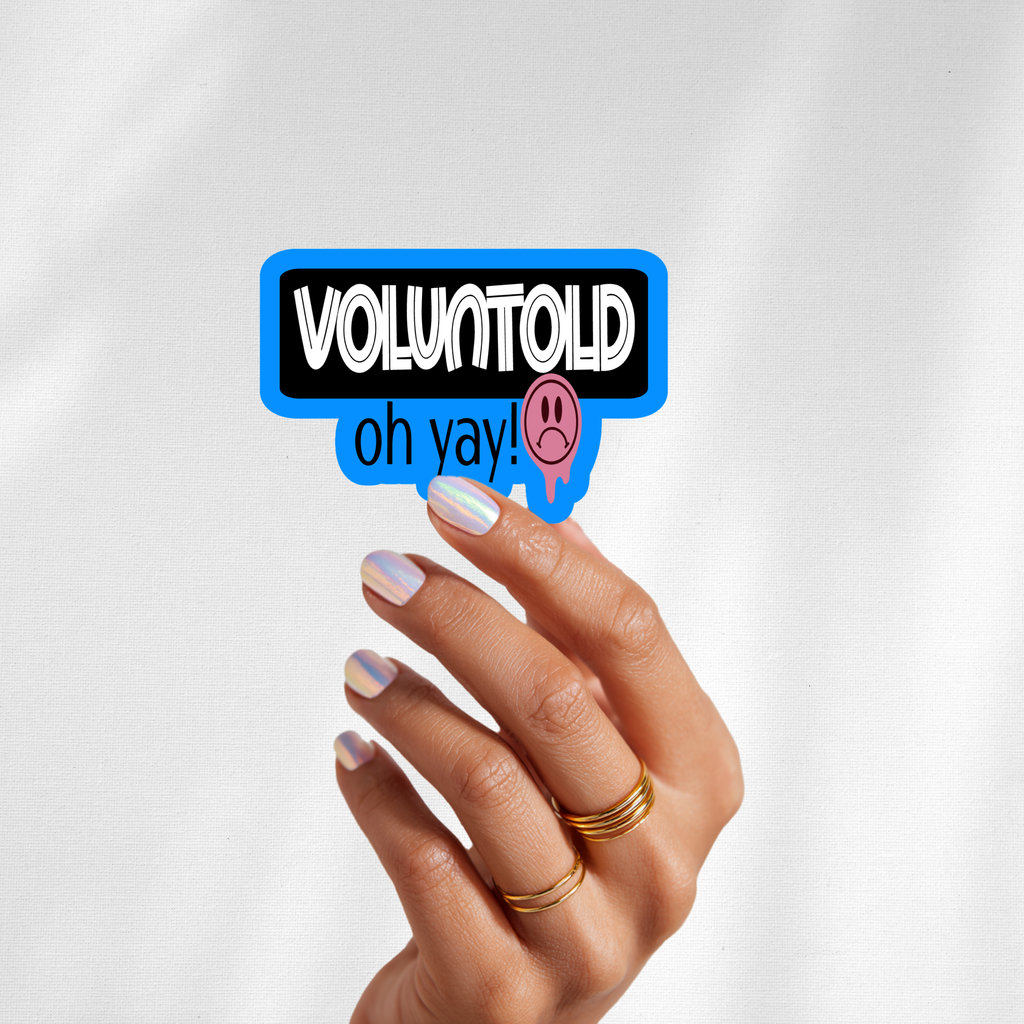 Voluntold Sticker